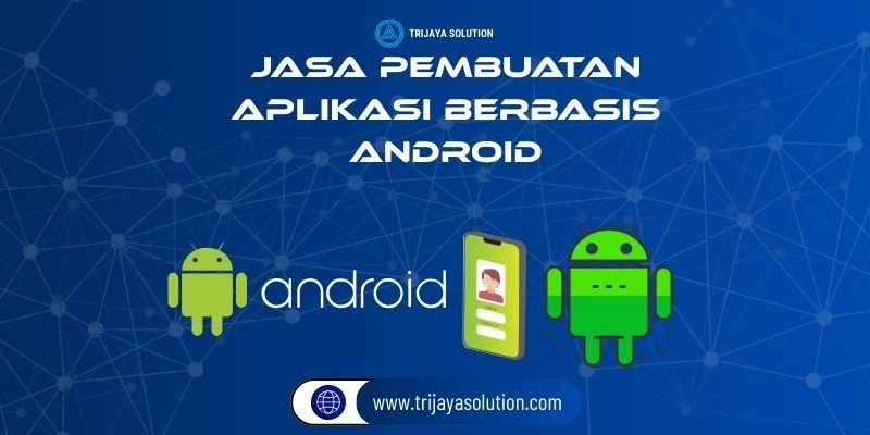 Jasa Pembuatan Aplikasi Berbasis Android