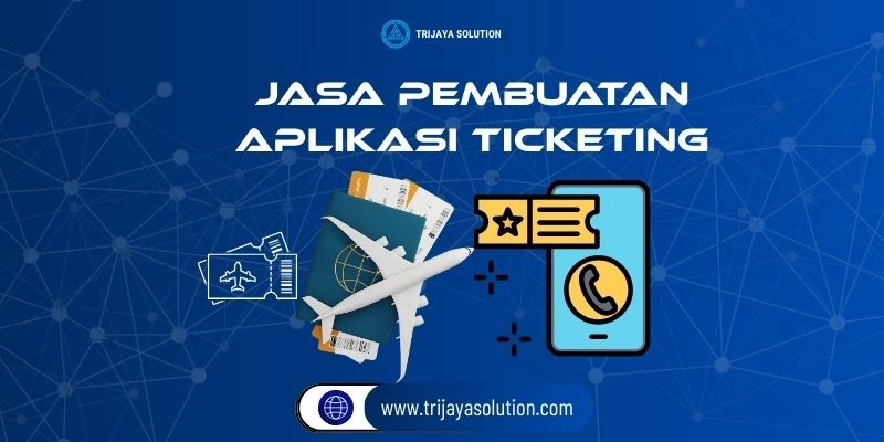 Jasa Pembuatan Aplikasi Ticketing