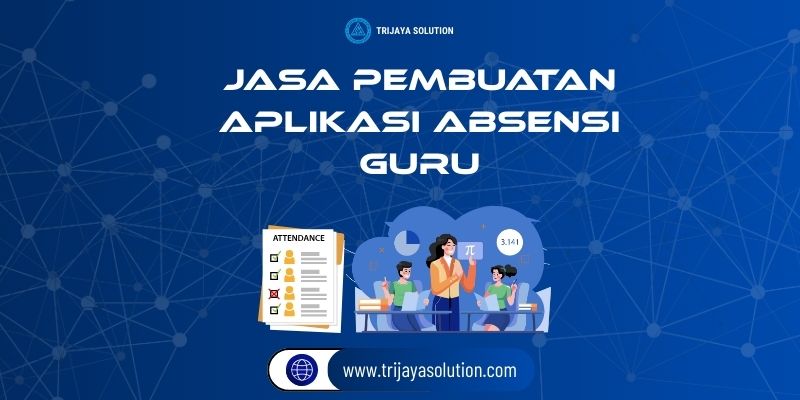 Jasa Pembuatan Aplikasi Absensi Guru