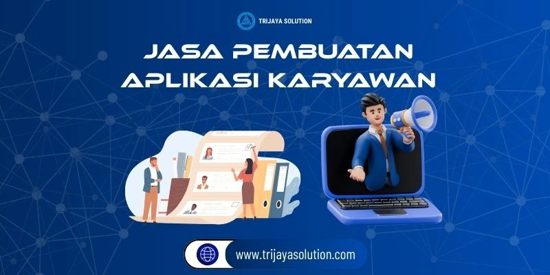 Jasa Pembuatan Aplikasi Karyawan