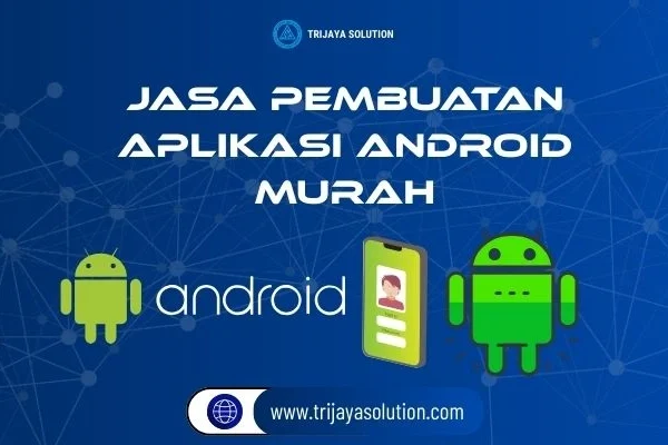 Jasa Pembuatan Aplikasi Android Murah