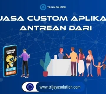 Jasa Custom Aplikasi Antrean dari Trijaya Solution