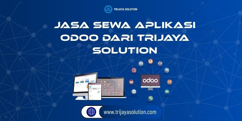 Jasa Sewa Aplikasi Odoo dari Trijaya Solution